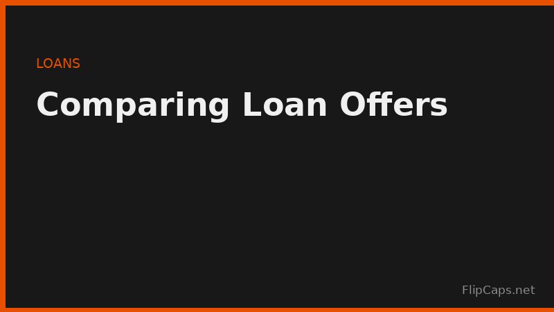 Comparing two loan offers side by side using APR and monthly payment amounts