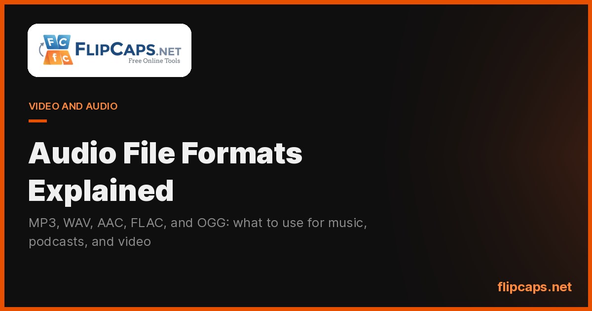 Audio file formats explained covering MP3, WAV, AAC, FLAC and OGG compression