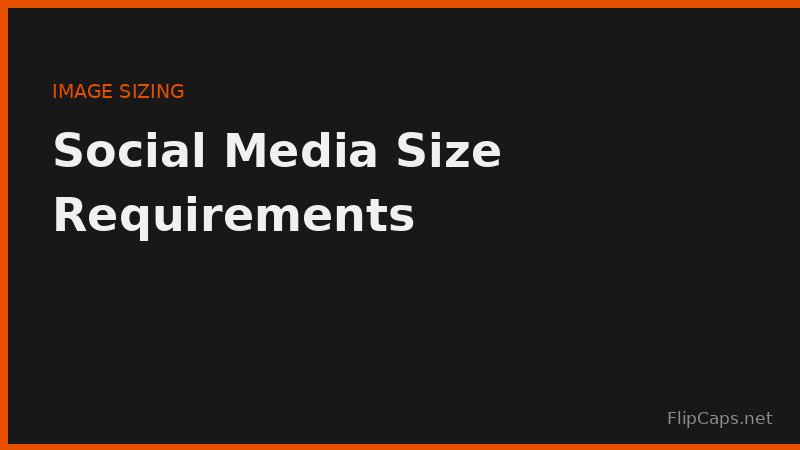 Common image size requirements for social media posts, stories, and website banners