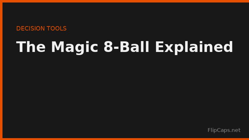 History and mechanism of the Magic 8-Ball decision toy