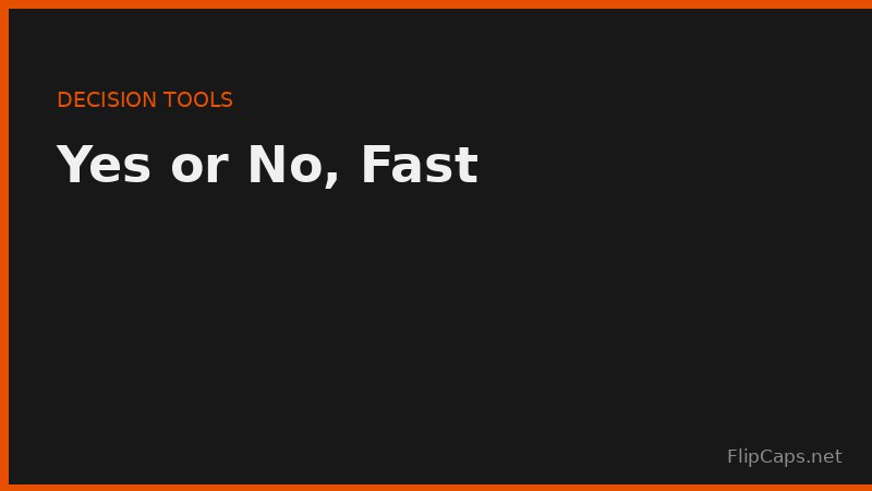 Yes or no tool for quick low stakes decisions