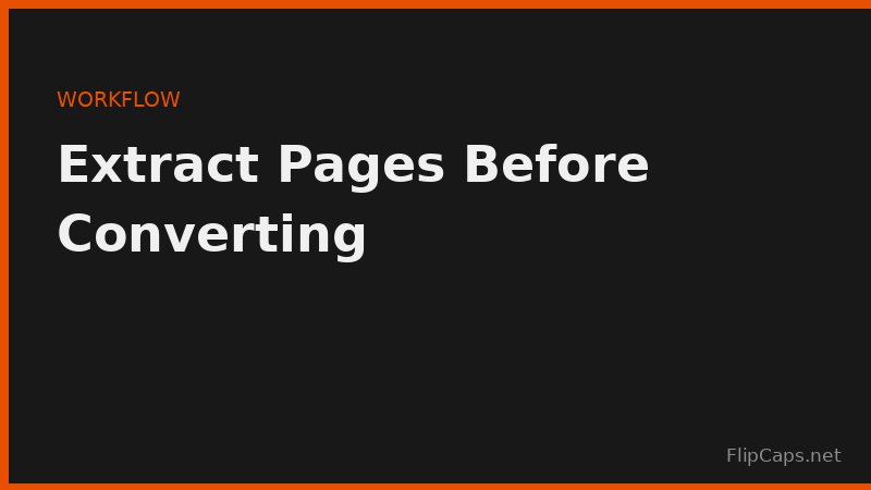 Workflow for extracting specific PDF pages before converting them to images