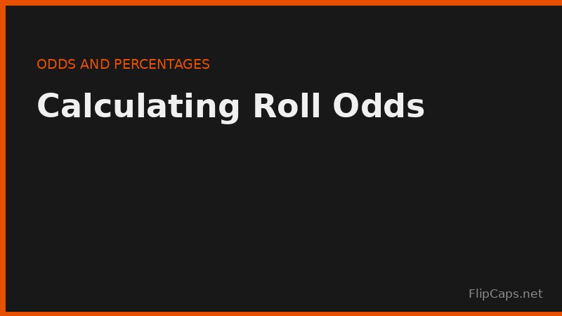 Calculating the percentage odds of specific dice roll combinations