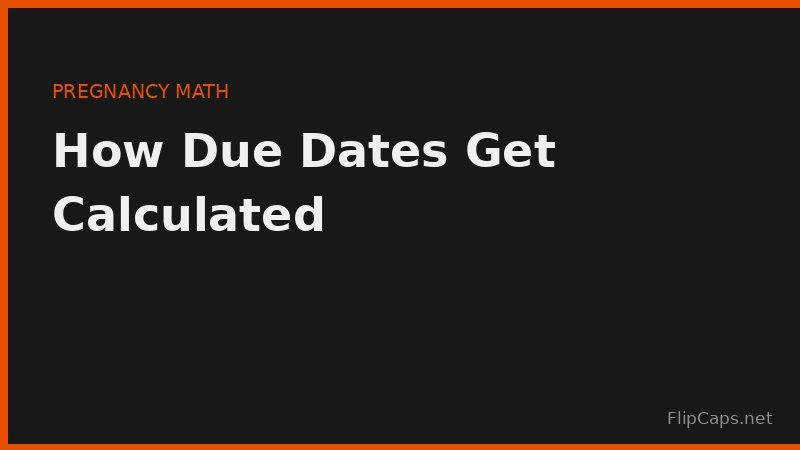 Pregnancy due date calculation using Naegele's rule and the 280-day estimate