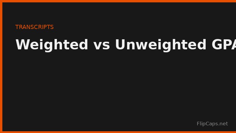 Comparison of weighted and unweighted GPA scales on a high school transcript