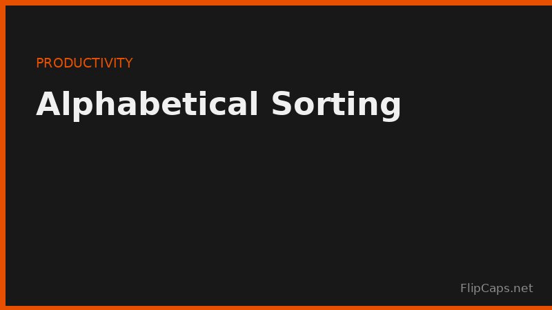 Sorting a list of names or items into alphabetical order