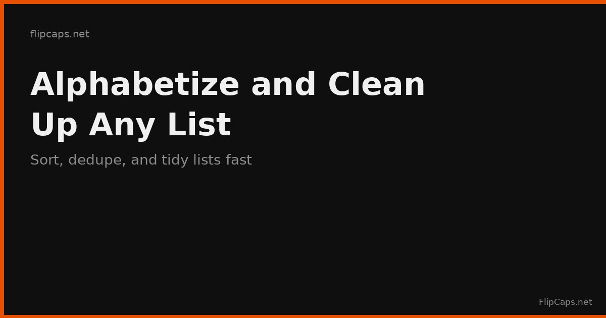 How to alphabetize, deduplicate, and clean up any list