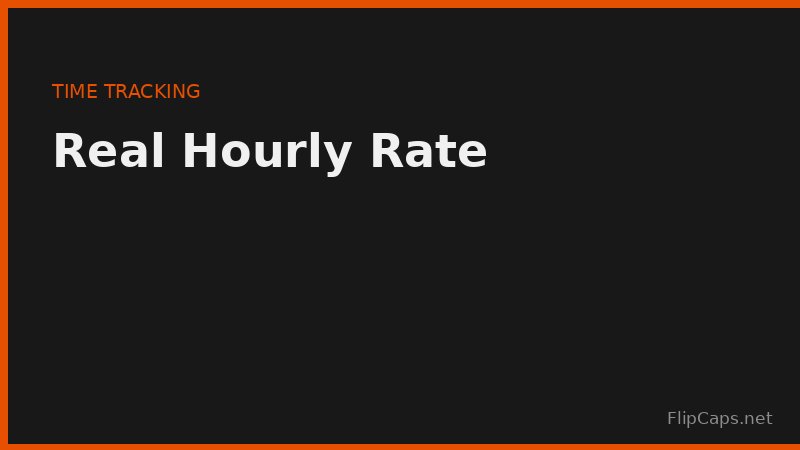 Real hourly rate calculation and time tracking for freelancers and side hustle workers