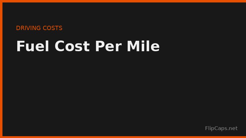 Fuel cost per mile calculation for annual car ownership expenses