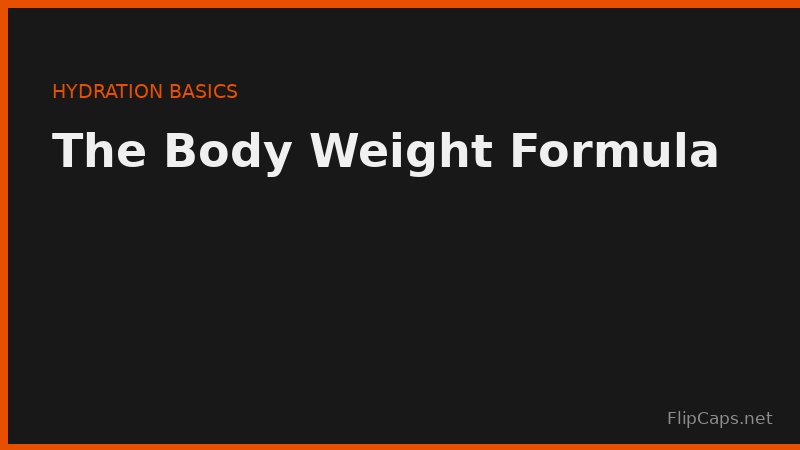 The body weight formula for calculating daily water intake in ounces and liters