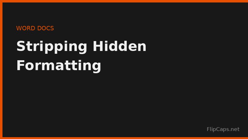 Removing hidden formatting and font styling from text copied out of Word