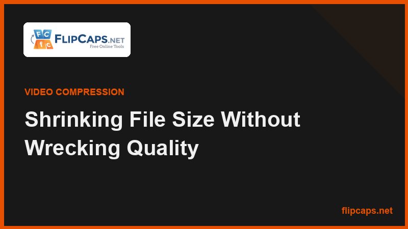 Compressing a video file to a smaller size while keeping visible picture quality intact