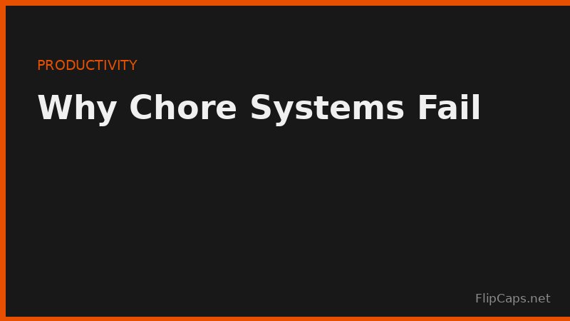 Why household chore systems fail and cause conflict