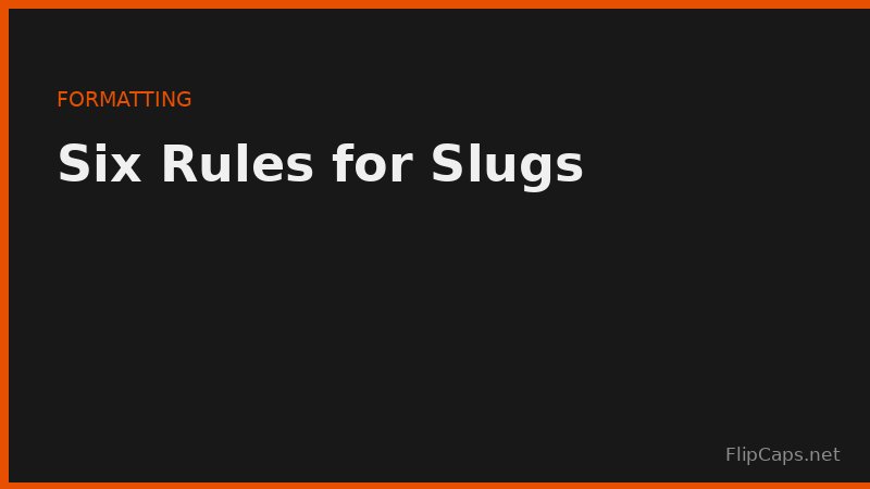 Six formatting rules for writing clean SEO-friendly URL slugs