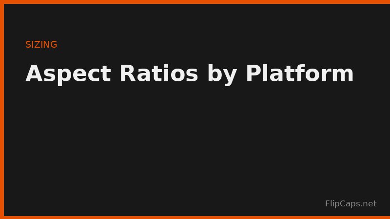 Comparing aspect ratios such as 1:1, 4:5, 9:16, and 16:9 for different platforms