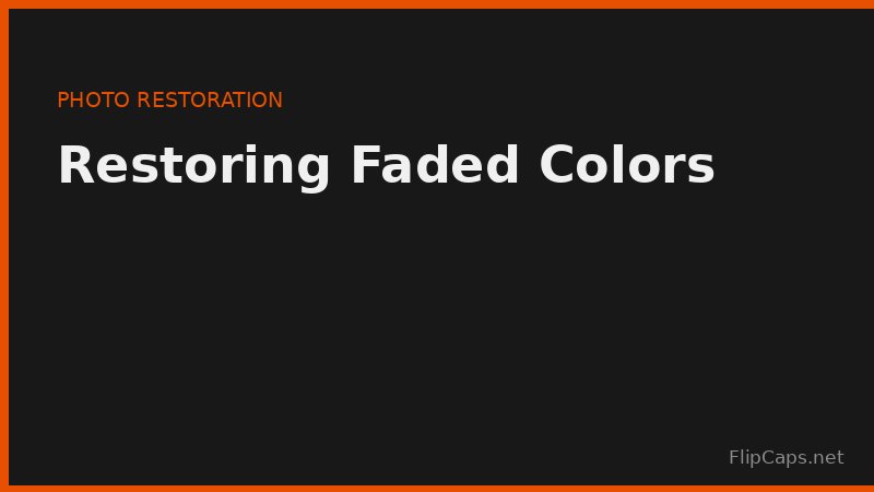 Restoring faded colors and contrast in old scanned family photographs