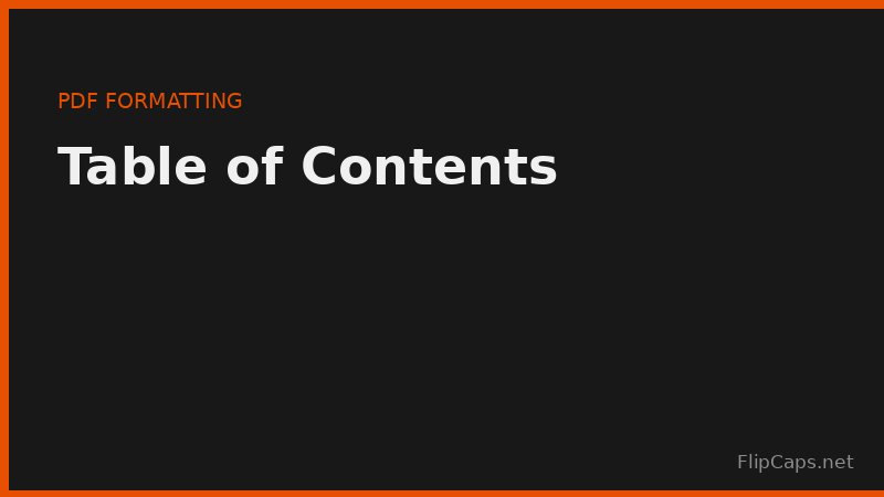 Example of a clean, accurate table of contents structure for a long PDF document