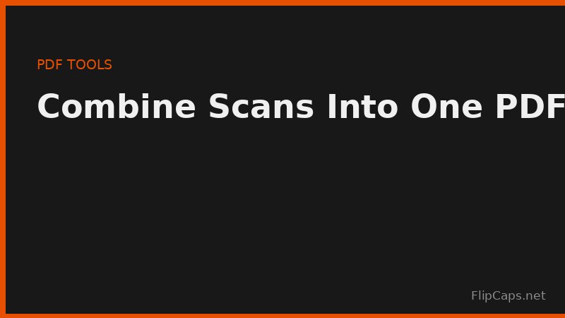 Combining multiple scanned pages into a single PDF document