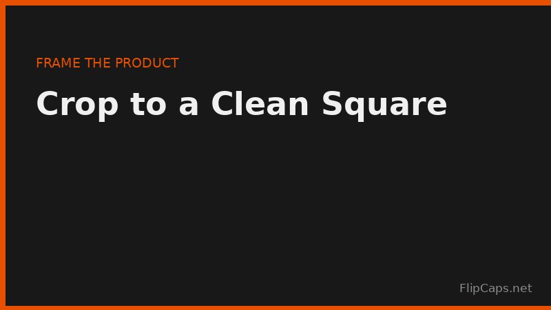 Cropping a product photo to a centered square frame before resizing for a marketplace listing
