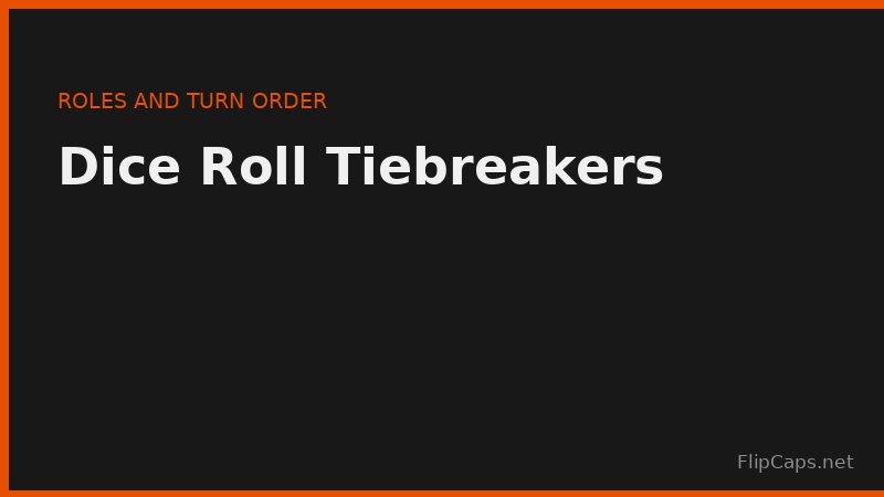 Using a dice roll to break ties and assign team roles or turn order