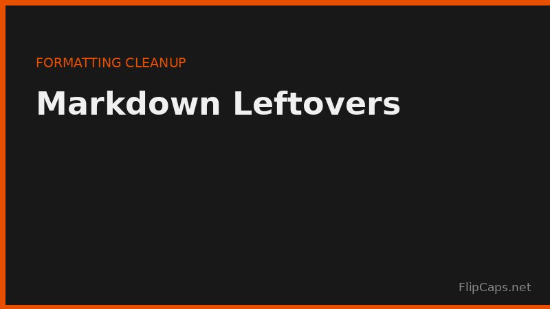 Cleaning up leftover markdown formatting artifacts from AI-generated text