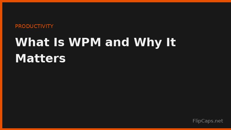 What WPM means and how words per minute is calculated