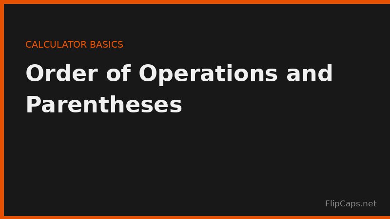 Diagram explaining order of operations and parentheses on a scientific calculator