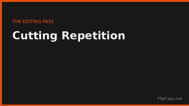 Illustration of an editing pass focused on cutting repeated words and tightening word choice
