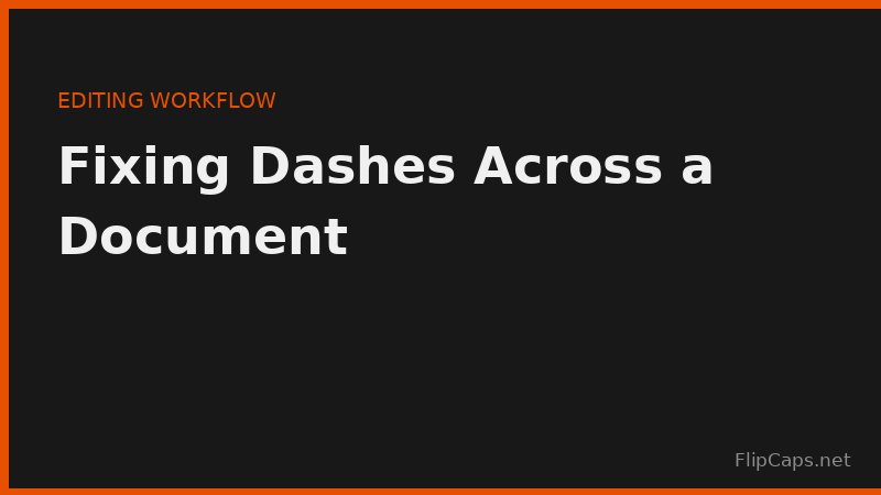 Workflow for finding and replacing inconsistent dashes across a document