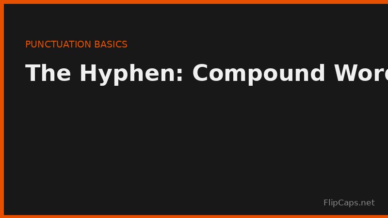 Examples of hyphen use in compound words and prefixes