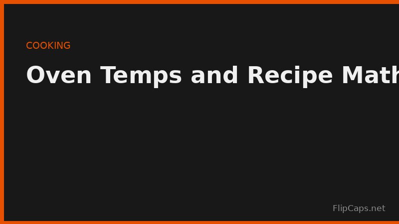 Oven temperature conversion chart comparing common Celsius and Fahrenheit baking temperatures