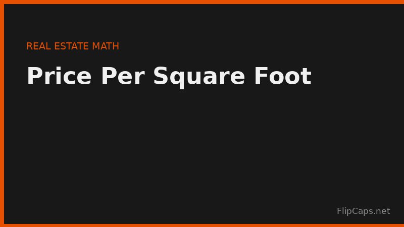 Illustration of calculating price per square foot for comparing real estate listings