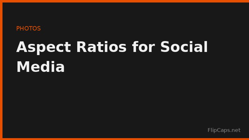 Guide to aspect ratios for social media posts, stories, and profile pictures