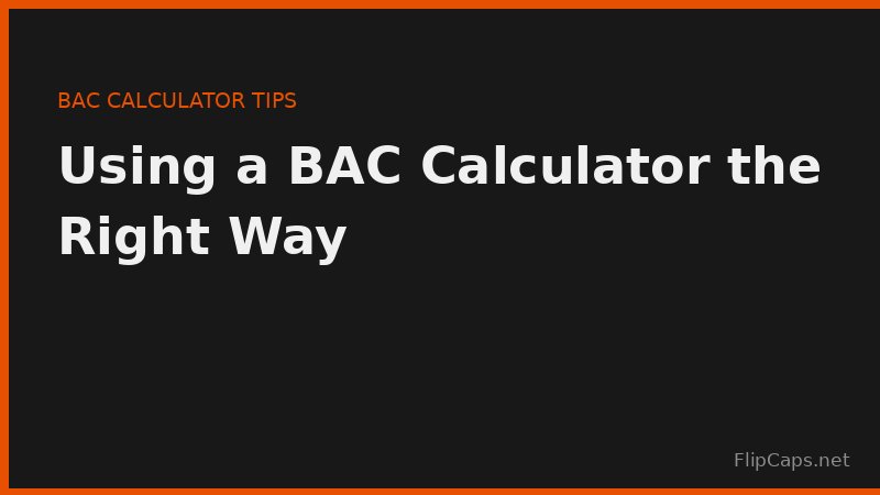 How to use a BAC calculator correctly as an educational estimate rather than a precise reading
