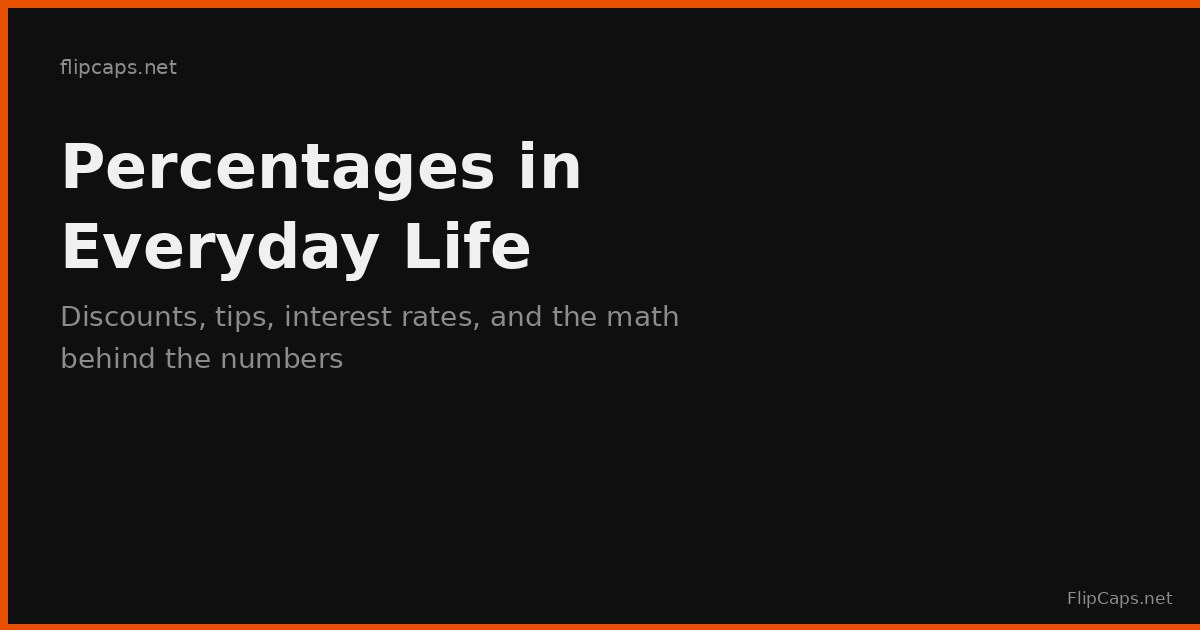 Understanding percentages in everyday life - discounts, tips, interest rates explained