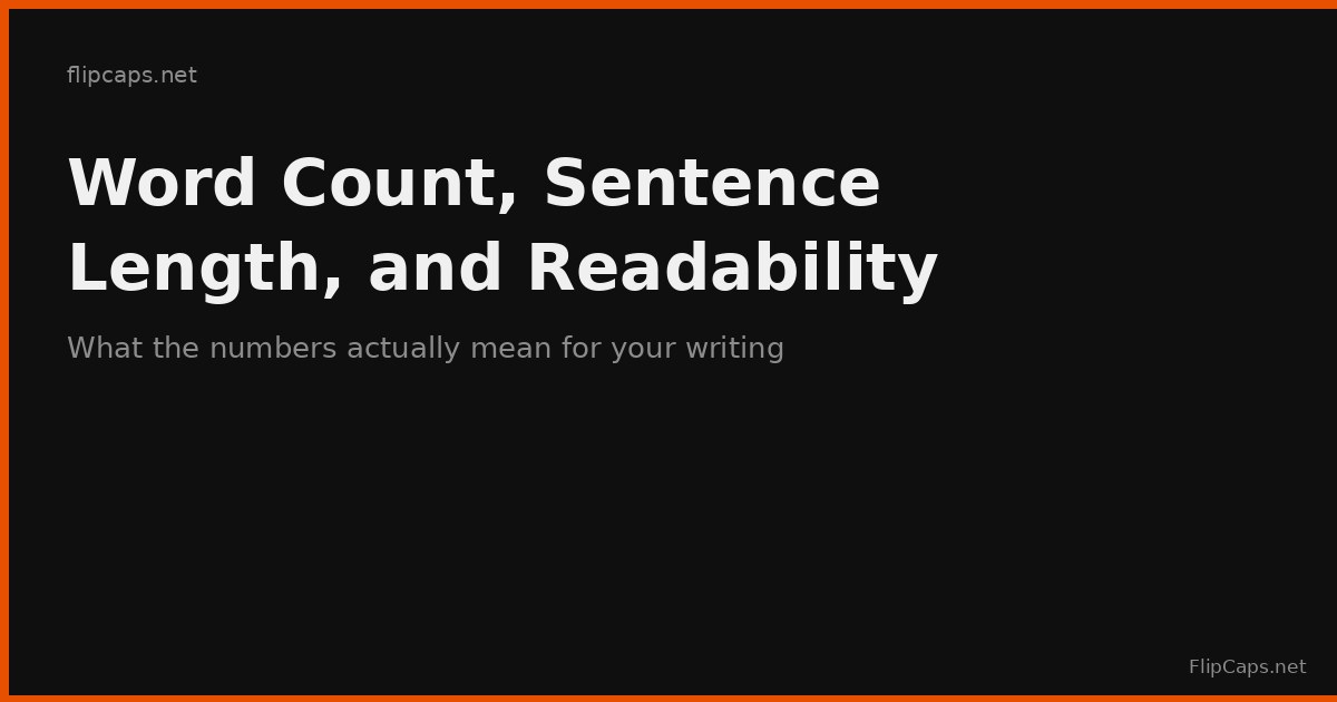 Word count, sentence length, and readability metrics for better writing