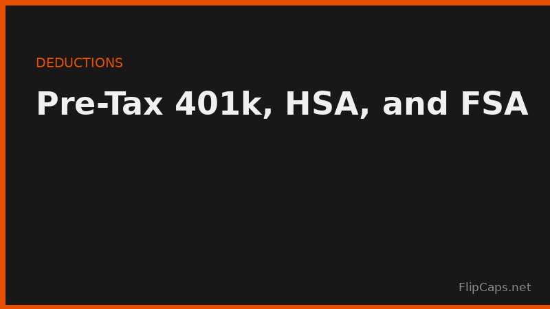 How pre-tax 401k, HSA, and FSA deductions lower taxable income on a paycheck
