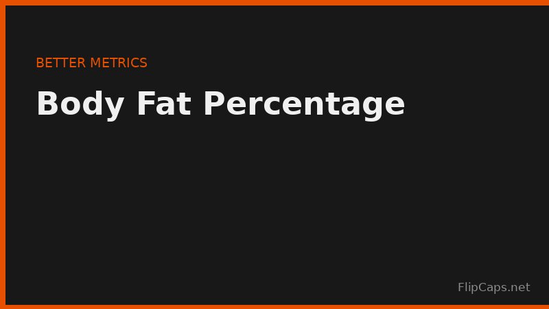 Body fat percentage explained - healthy ranges by age and sex as an alternative to BMI