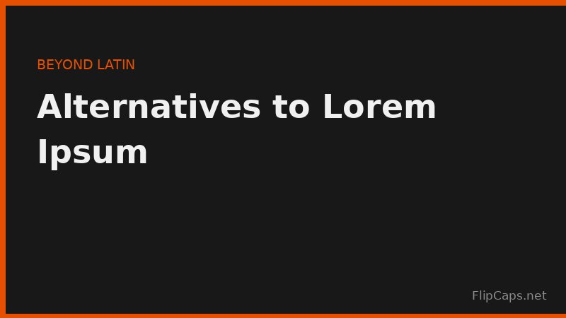 Different styles of placeholder text including themed lorem ipsum alternatives and randomized real words