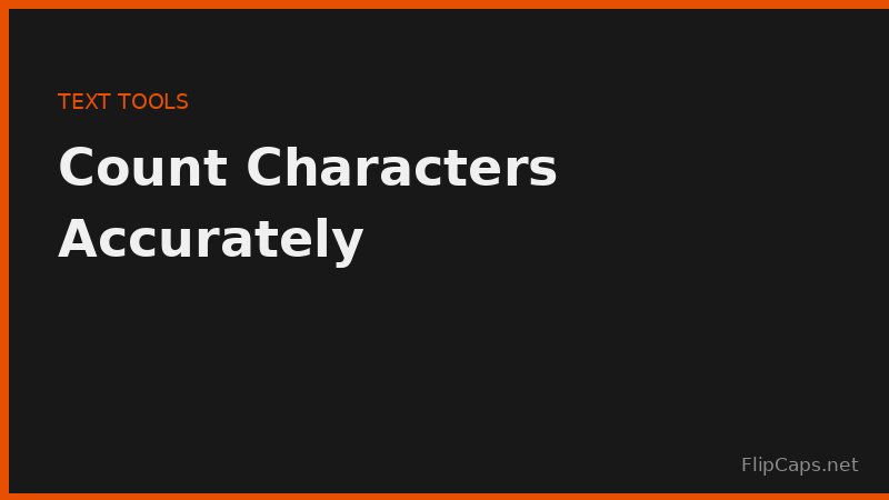 How to count characters and words accurately for any platform
